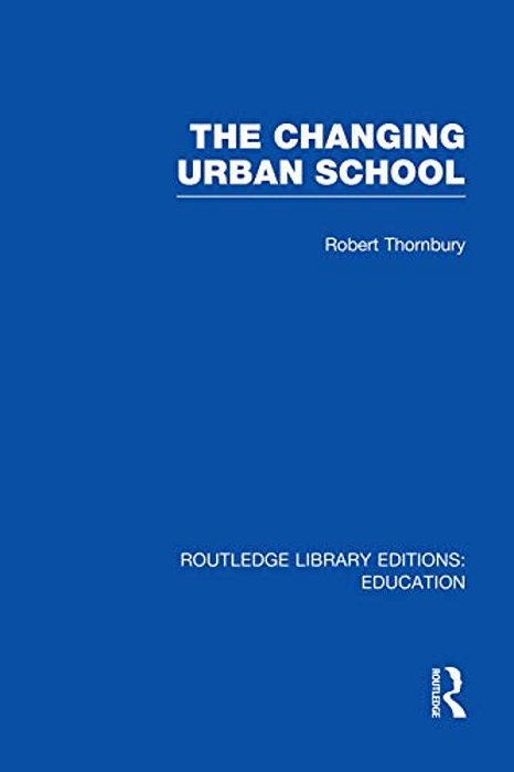 The Changing Urban School-..