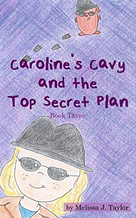 Caroline's Cavy And The Top Secret Plan-..