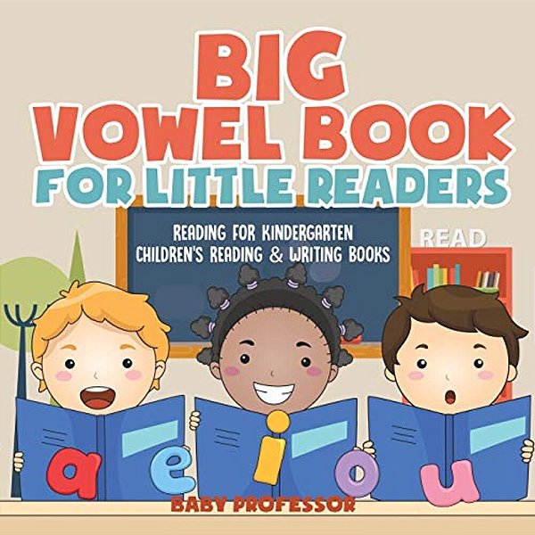 Big Vowel Book For Little Readers - Reading For Kindergarten Children's Reading & Writing Books-..