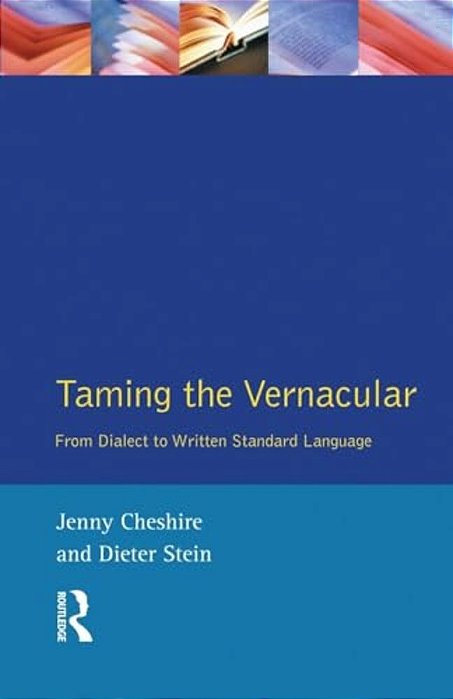 Taming The Vernacular: From Dialect To Written Standard Language-..