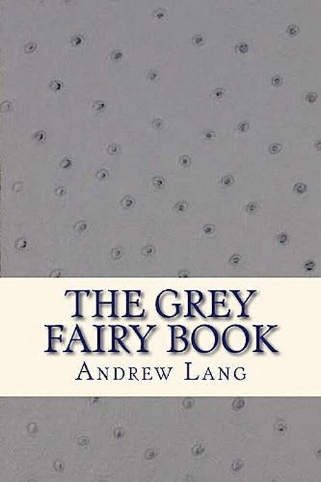 The Grey Fairy Book-..
