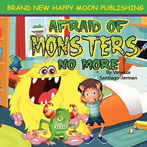 Afraid Of Monsters No More: Bedtime Babies Pt.1-..