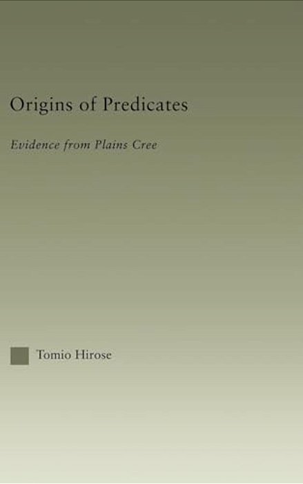 Origins Of Predicates: Evidence From Plains Cree-..