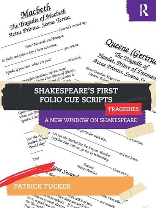 Shakespeare's First Folio Cue Scripts - Tragedies: A New Window On Shakespeare-..