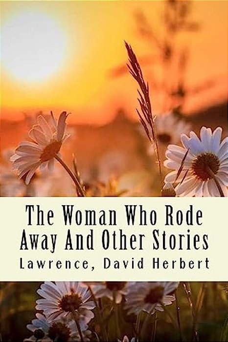 The Woman Who Rode Away And Other Stories-..