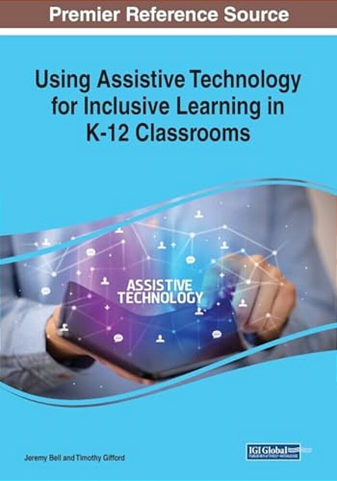 Using Assistive Technology For Inclusive Learning In K-12 Classrooms-..
