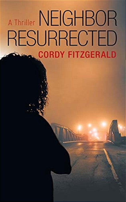 Neighbor Resurrected: A Thriller-..