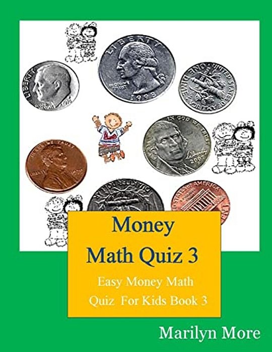 Money Math Quiz 3: Easy Money Math Quiz For Kids Book 3-..