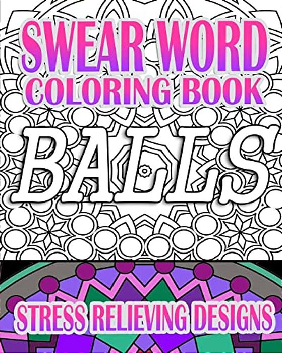 Swear Word Coloring Book: Stress Relieving Designs-..