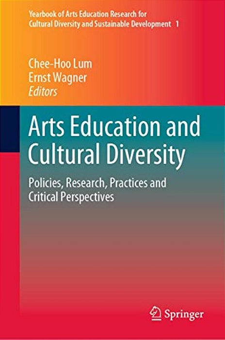 Arts Education And Cultural Diversity: Policies, Research, Practices And Critical Perspectives-..