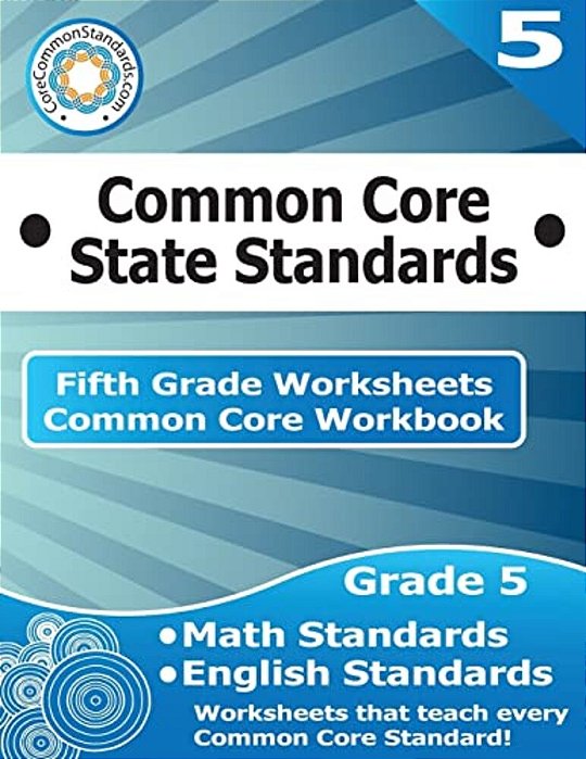 Fifth Grade Common Core Workbook: Worksheets-..