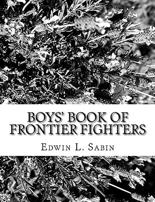 Boys' Book Of Frontier Fighters-..