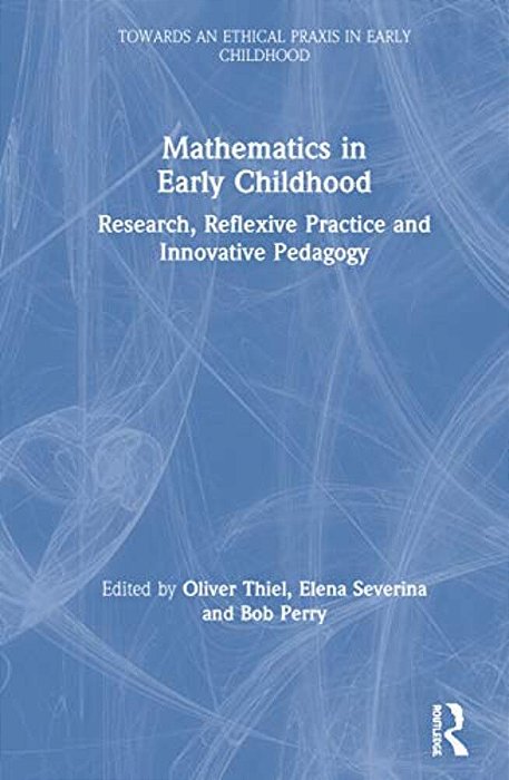 Mathematics In Early Childhood: Research, Reflexive Practice And Innovative Pedagogy-..