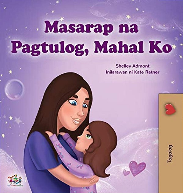 Sweet Dreams, My Love (Tagalog Children's Book): Filipino Book For Kids-..