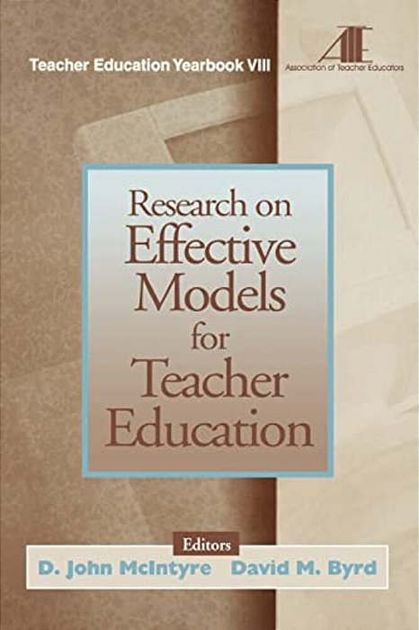 Research On Effective Models For Teacher Education: Teacher Education Yearbook VIII-..