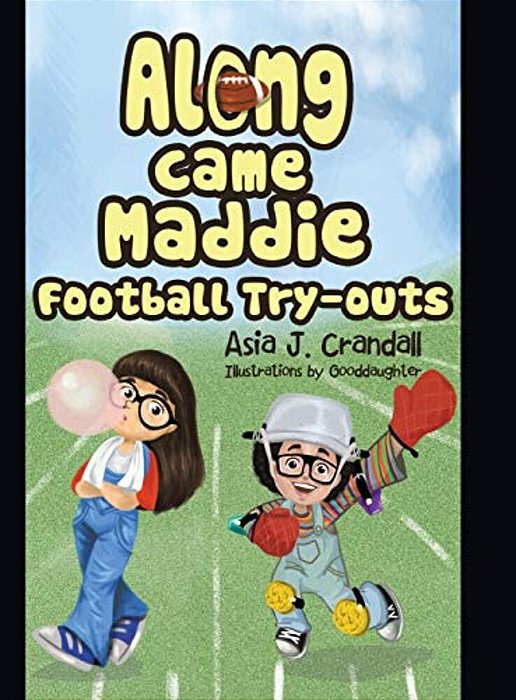 Along Came Maddie: Football Tryouts-..