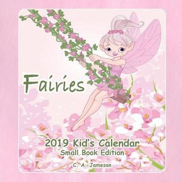 2019 Kid's Calendar: Fairies Small Book Edition-..
