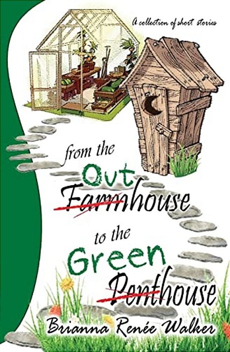 From The Outhouse To The Greenhouse-..