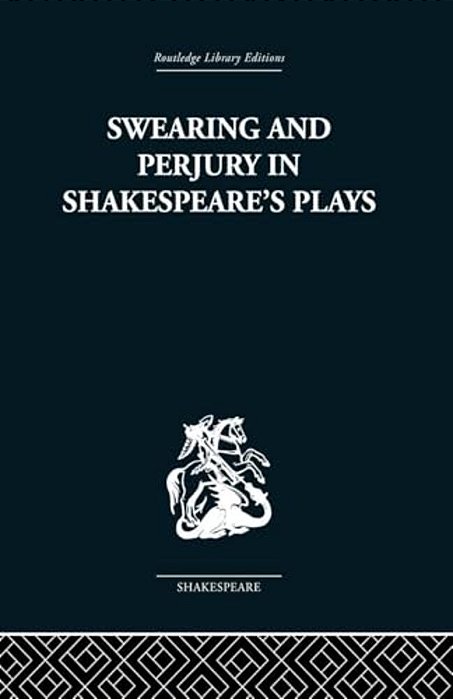 Swearing And Perjury In Shakespeare's Plays-..