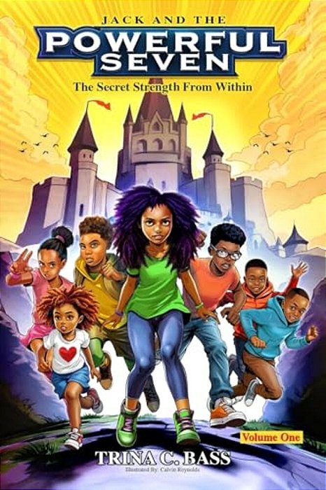 Jack And The Powerful Seven: The Secret Strength From Within-..