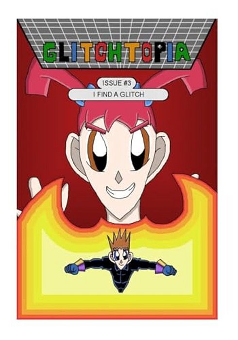 Glitchtopia Issue 3 - I Find A Glitch: I Find A Glitch-..