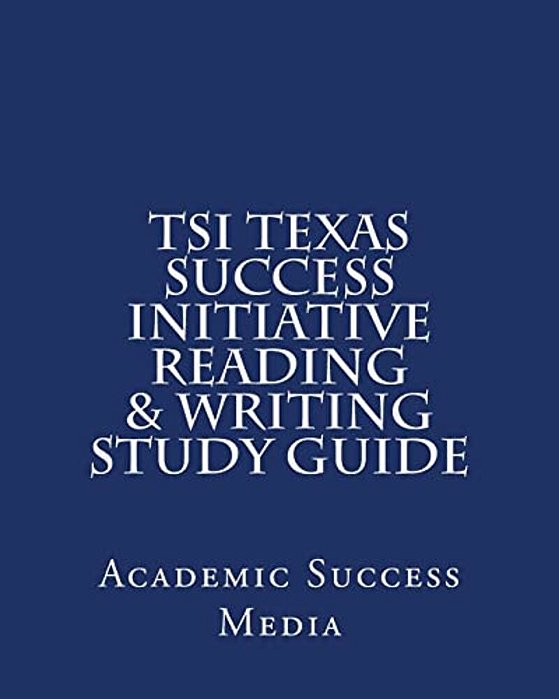 Tsi Texas Success Initiative Reading & Writing Study Guide-..