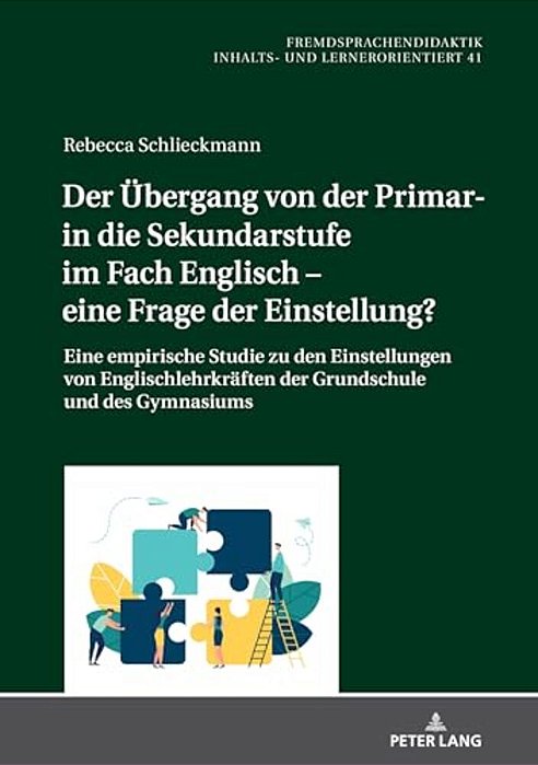 Der Uebergang Von Der Primar- In Die Sekundarstufe Im Fach Englisch - Eine Frage Der Einstellung?: Eine Empirische Studie Zu Den Einstellungen Von Eng-..