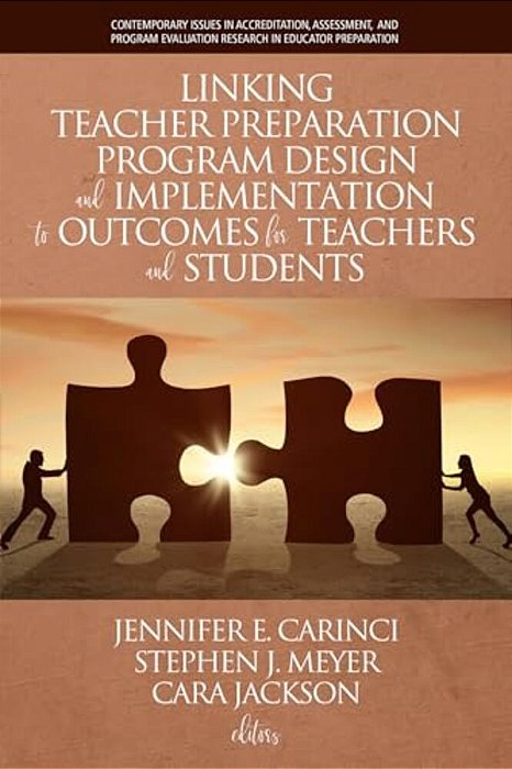 Linking Teacher Preparation Program Design And Implementation To Outcomes For Teachers And Students (Hc)-..