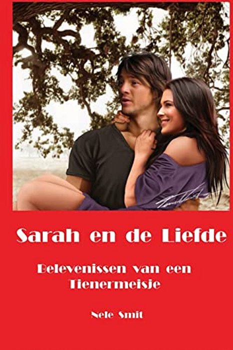 Sarah En De Liefde: Belevenissen Van Een Tienermeisje-..