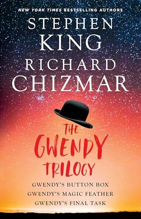 The Gwendy Trilogy (Bind-Up): Gwendy's Button Box, Gwendy's Magic Feather, Gwendy's Final Task-..