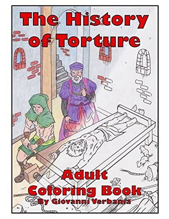The History Of Torture Adult Coloring Book-..