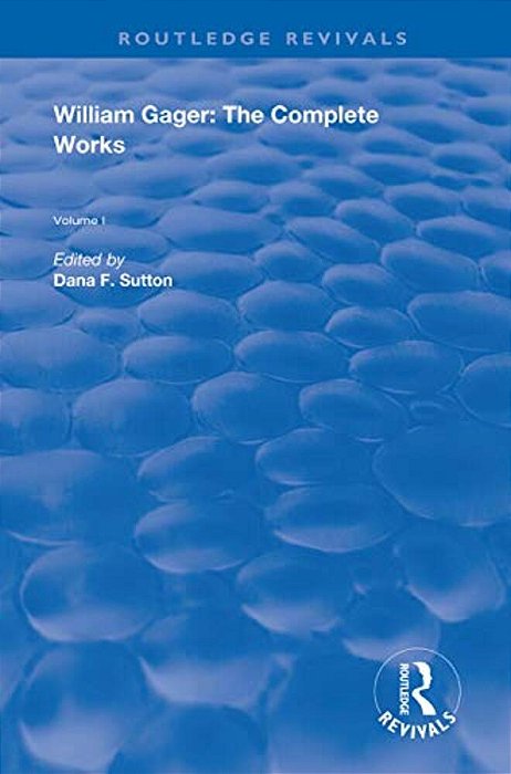 William Gager: The Complete Works-..