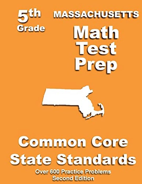 Massachusetts 5Th Grade Math Test Prep: Common Core Learning Standards-..