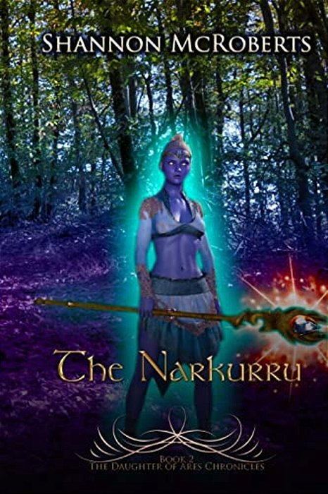The Narkurru: The Daughter Of Ares Chronicles-..