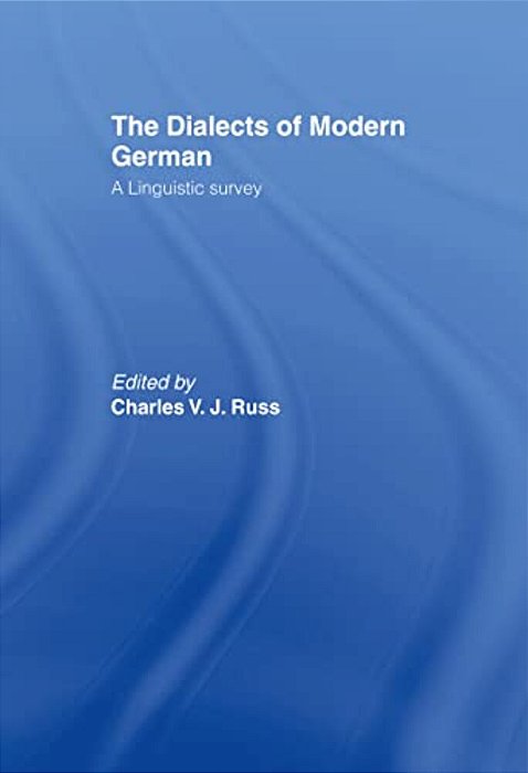 The Dialects Of Modern German: A Linguistic Survey-..