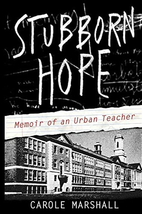 Stubborn Hope: Memoir Of An Urban Teacher-..