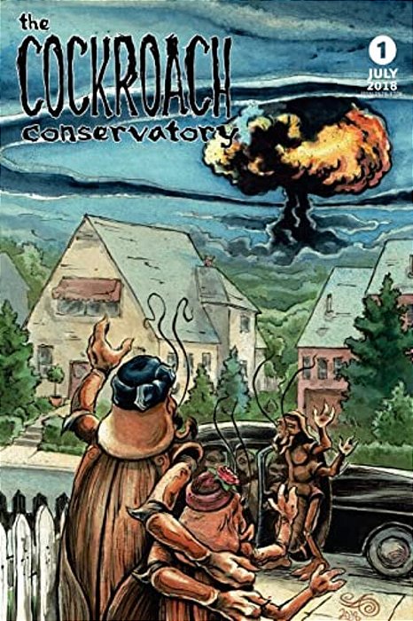 The Cockroach Conservatory: Vol. 1: The Working Zealot's Guide To Gaining Capital In Pre-Apocalyptic America-..
