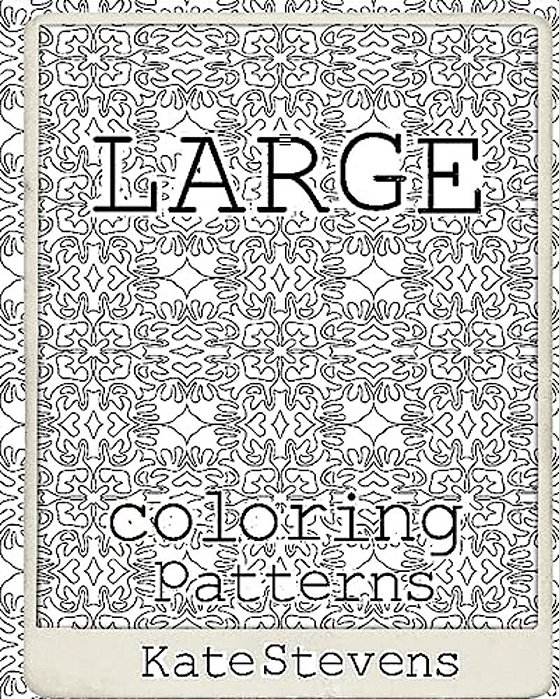 Large Coloring Patterns: Coloring Book-..