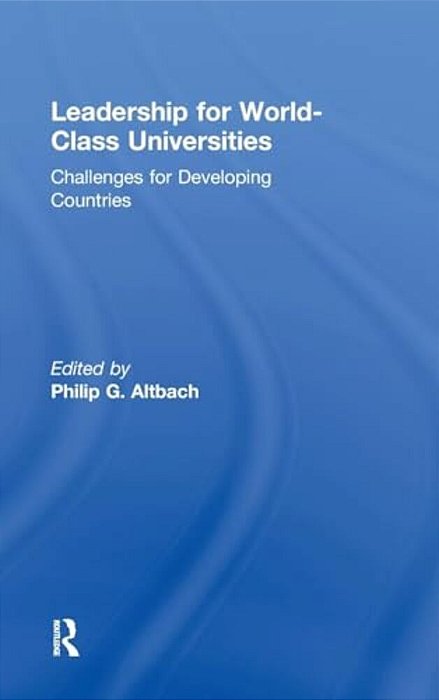 Leadership For World-Class Universities: Challenges For Developing Countries-..
