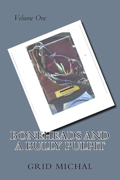 Boneheads And A Bully Pulpit-..
