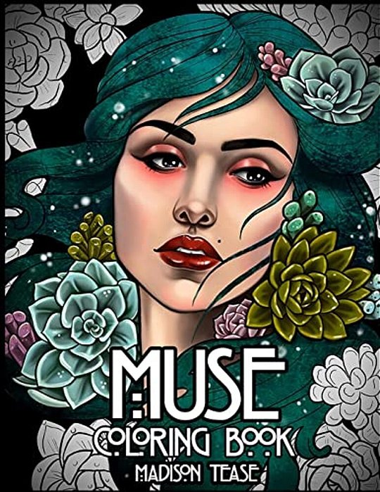 Muse: A Coloring Book Collection Of Female Portraits, Florals, And Magic-..