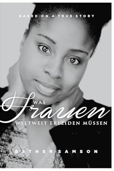Was Frauen Weltweit Erleiden Müssen-..
