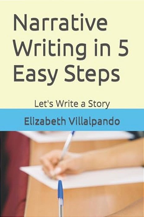 Narrative Writing In 5 Easy Steps: Let's Write A Story-..