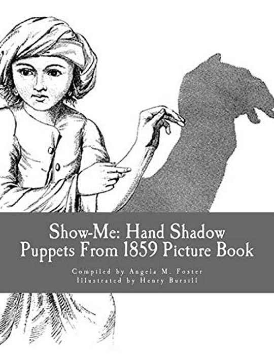 Show-Me: Hand Shadow Puppets From 1859 (Picture Book)-..