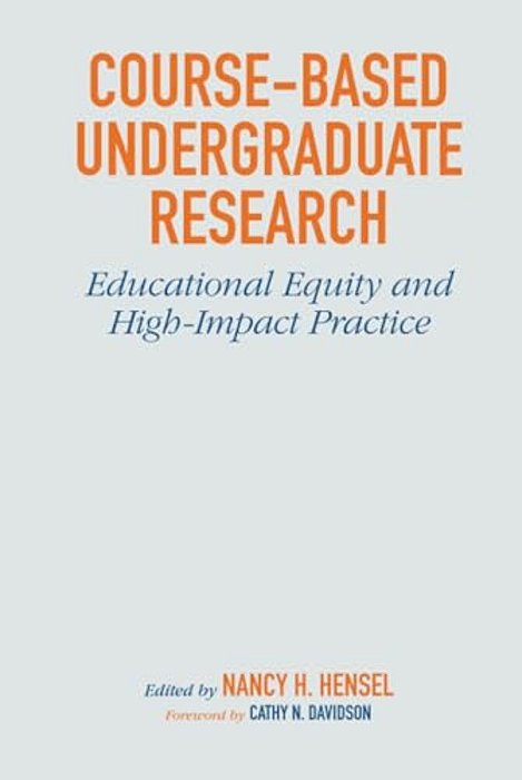 Course-Based Undergraduate Research: Educational Equity And High-Impact Practice-..