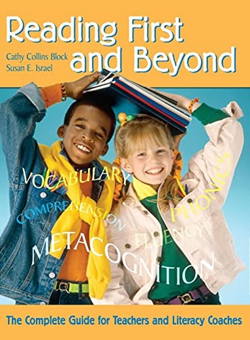 Reading First And Beyond: The Complete Guide For Teachers And Literacy Coaches-..