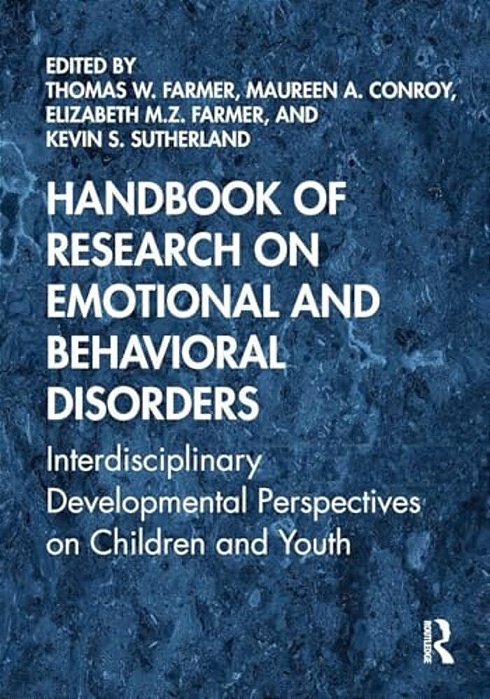 Handbook Of Research On Emotional And Behavioral Disorders: Interdisciplinary Developmental Perspectives On Children And Youth-..