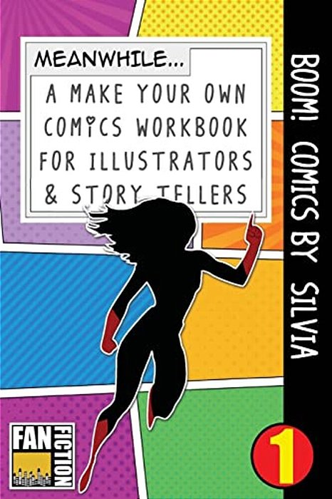 Boom! Comics By Silvia: A What Happens Next Comic Book For Budding Illustrators And Story Tellers-..