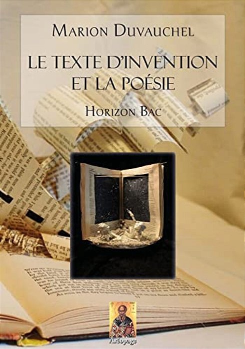 Le Texte D'Invention Et La Poésie: Pour Professeurs Et Pour Élèves 2DES Et 1Ères (S-ES-l)-..