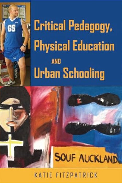 Stop Playing Up!: Critical Pedagogy, Physical Education And (Sub Urban Schooling-..